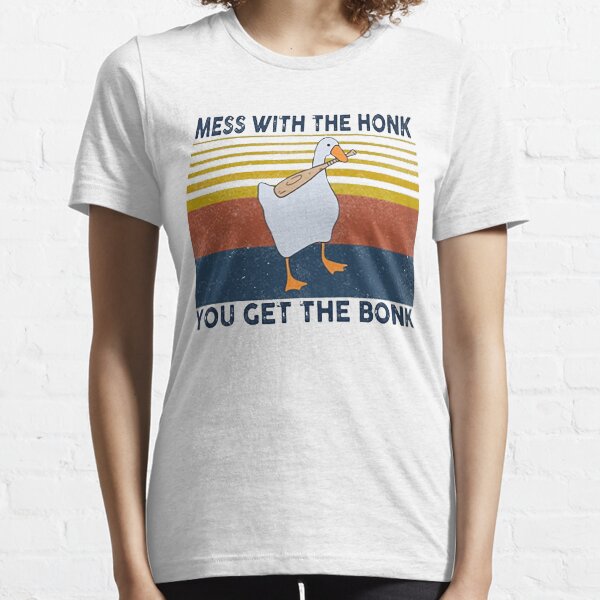 Mess With The Honk, You Get The Bonk Essential T-Shirt