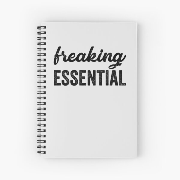Freaking Essential Spiral Notebook