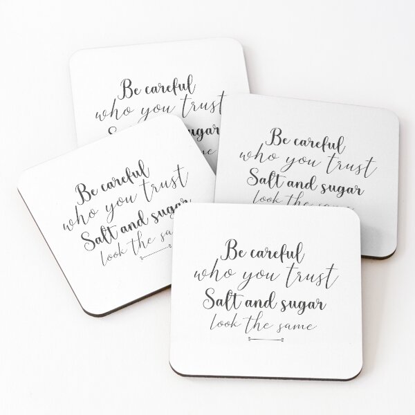 Item preview, proverbe , citation, emotional quote ,Be careful  who you trust Salt and sugar look the same  , gift idea , birthday ,special occasion  designed and sold by MimiouchB.