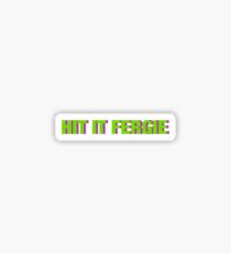 Hit it Fergie 3D Sticker