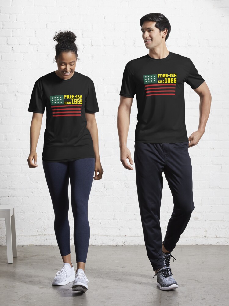 Juneteenth Free Ish Since 1865 Active T Shirt By Hocdhi Redbubble