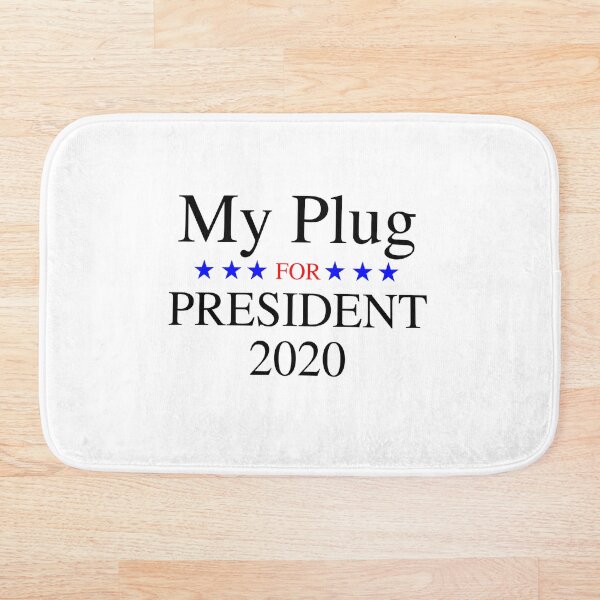 My Plug for President 2020 Bath Mat