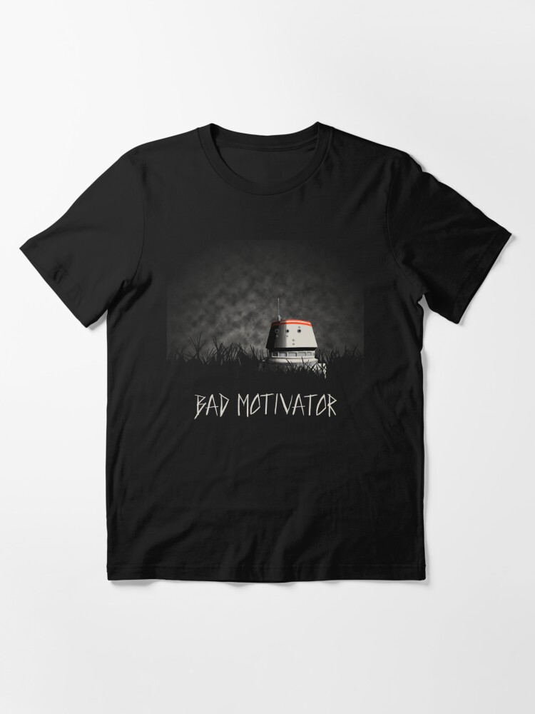 bad motivator t shirt