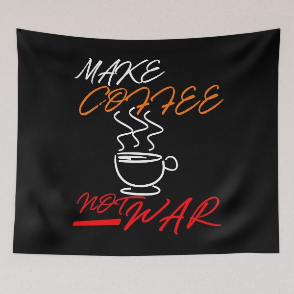 Item preview, Make Coffee Not War designed and sold by frankuffmann.