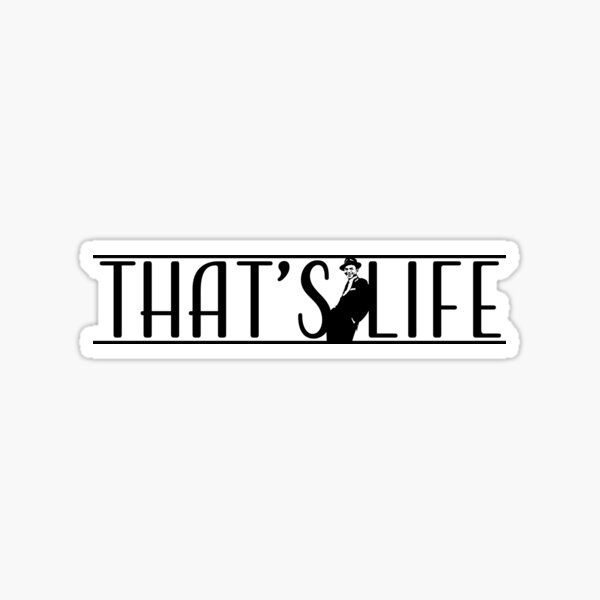 Sinatra - "That's Life" Sticker