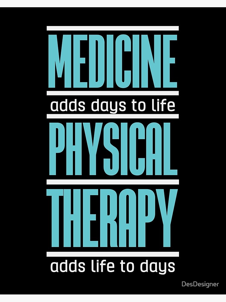 Physical Therapy Quote Medicine Therapist Physio Art Board Print By Desdesigner Redbubble