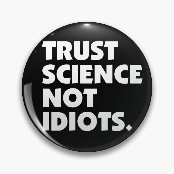 Item preview, Trust Science Not Idiots Funny Anti Coronavirus designed and sold by djkirei.