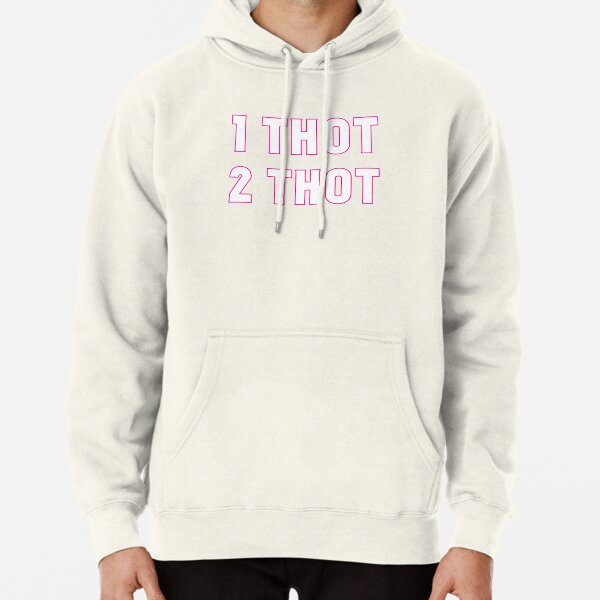 One Thot Sweatshirts Hoodies Redbubble - one thot two the code for roblox