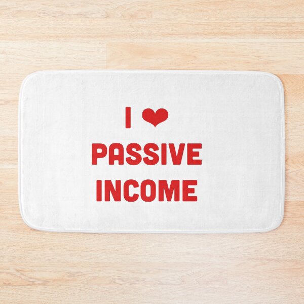 Item preview, I love passive income designed and sold by Coolprints1.