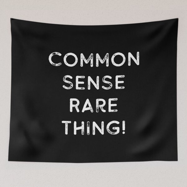 Item preview, Common Sense Rare Thing designed and sold by AABUZ.