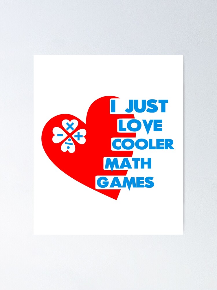 "Love cooler math games" Poster for Sale by mabhanzi Redbubble