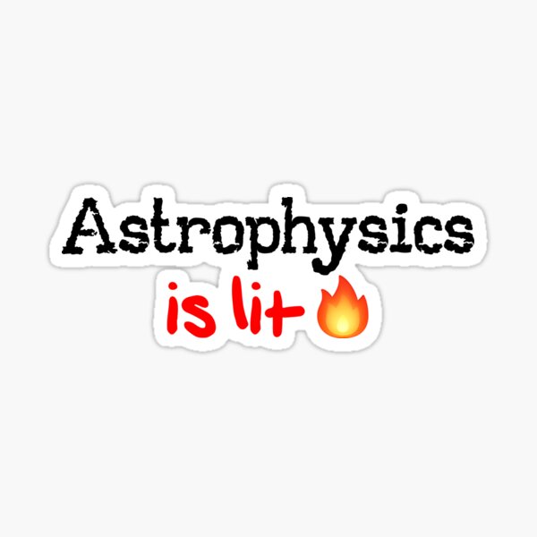 Item preview, Astrophysics is Lit! designed and sold by DoodleDashCollective.