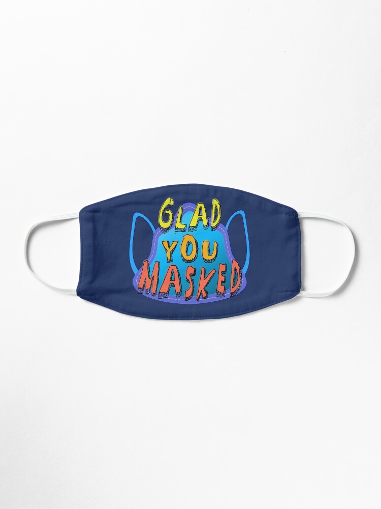 Alternate view of Glad You Masked. Mask