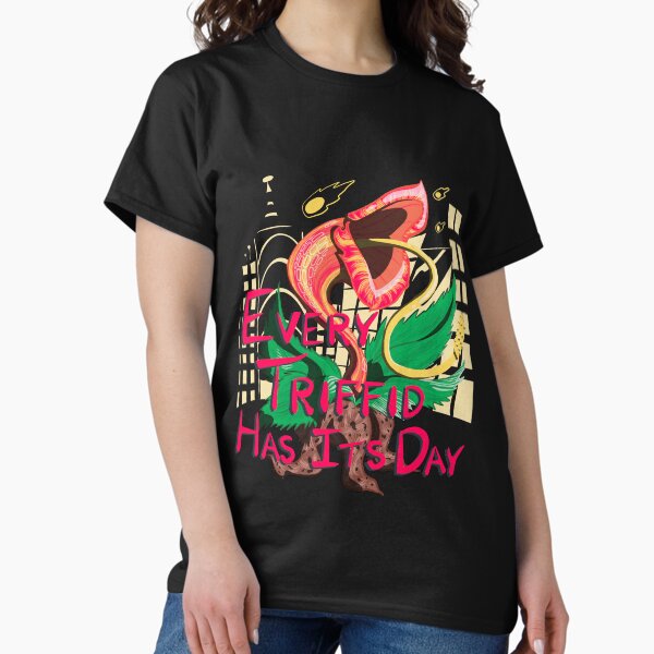 Every Triffid Has Its Day Classic T-Shirt