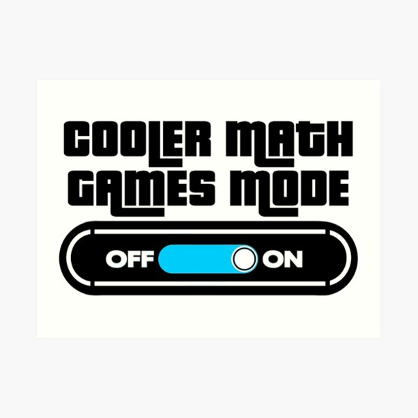 "Cooler math games turn on" Art Print for Sale by mabhanzi Redbubble