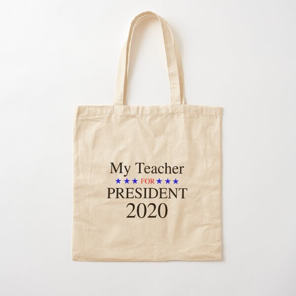 My Teacher for President 2020 Cotton Tote Bag