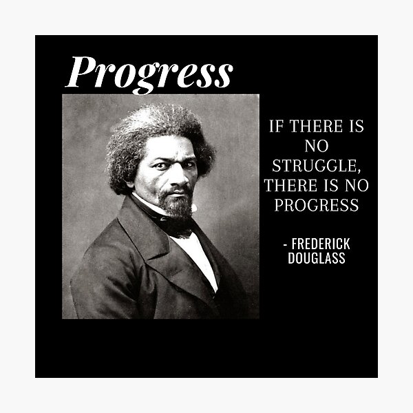 Frederick Douglass Progress Black History Quote Photographic Print