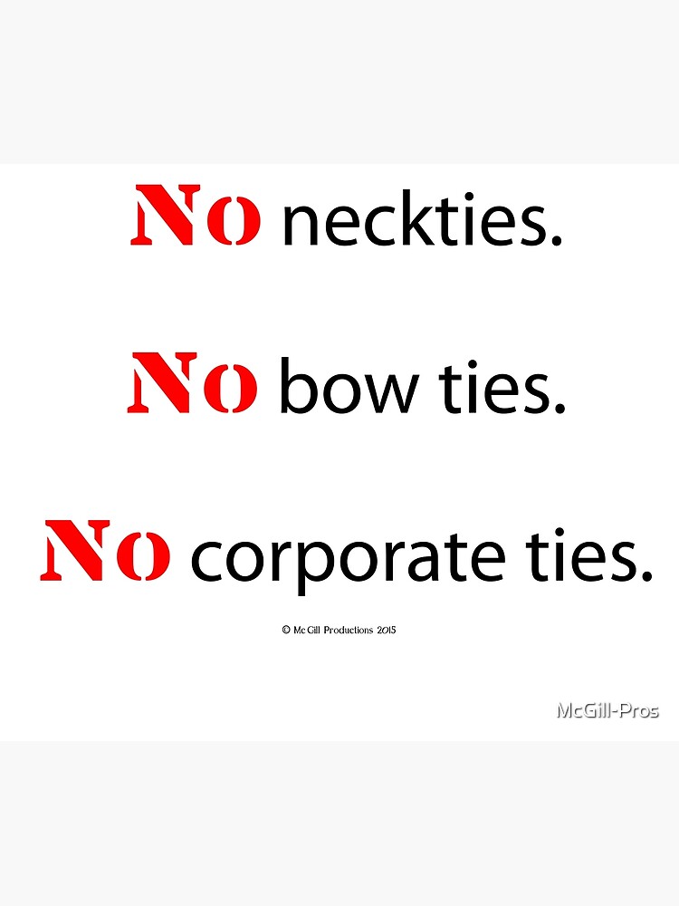 no-ties-poster-by-mcgill-pros-redbubble