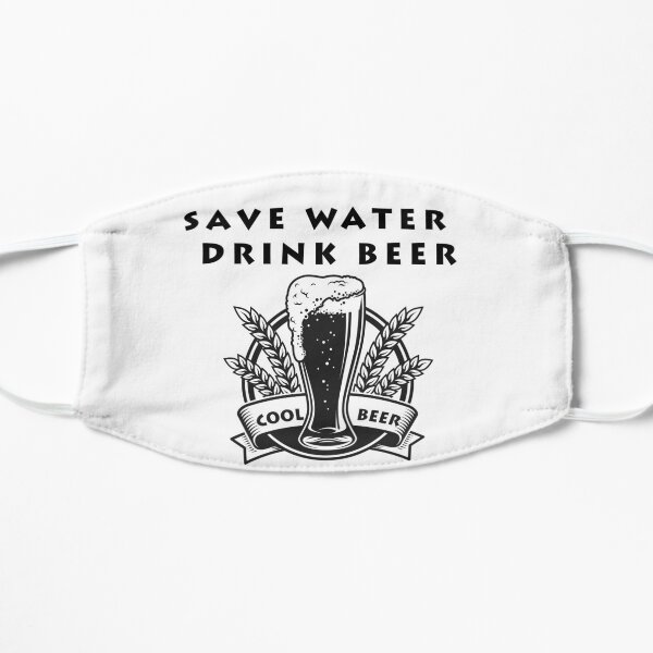 Save Water Drink beer Mascarilla