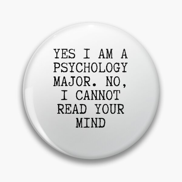 Item preview, Yes, I am a Psychology Major, No i cannot read your mind.  designed and sold by kina lakhani.