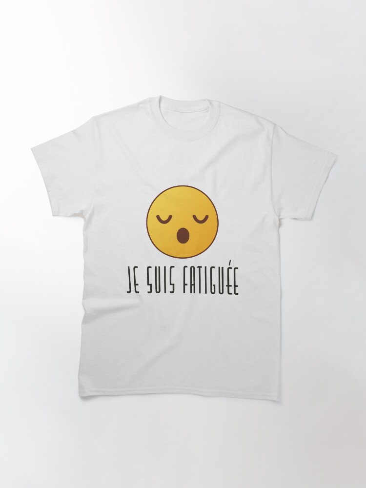 Alternate view of Je Suis Fatiguée - Feminine Classic T-Shirt