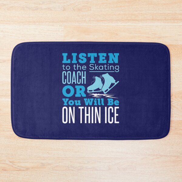 Item preview, Listen to the Skating Coach or You Will Be on Thin Ice Figure Skating  designed and sold by jaygo.