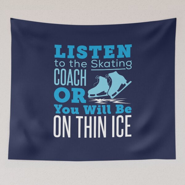 Item preview, Listen to the Skating Coach or You Will Be on Thin Ice Figure Skating  designed and sold by jaygo.