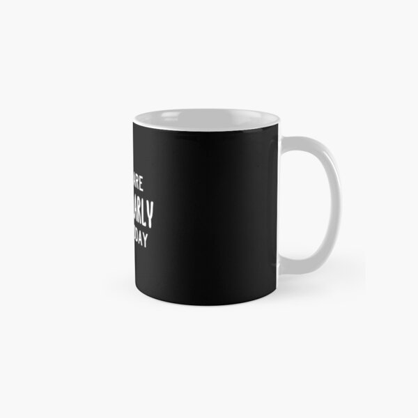 People Are Particularly Stupid Today (Black) Classic Mug