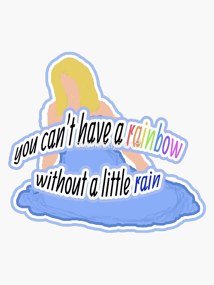 ""you can't have a rainbow without rain" quote" Sticker for Sale by