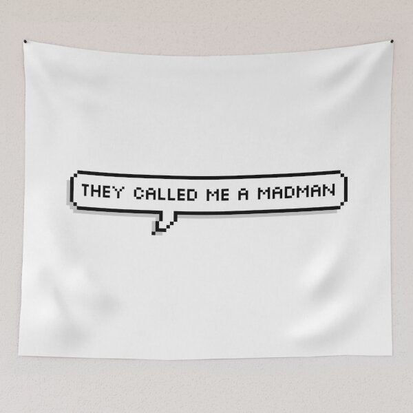 Item preview, They Called Me a Madman Pixel Speech Bubble designed and sold by Lemon  Merch.