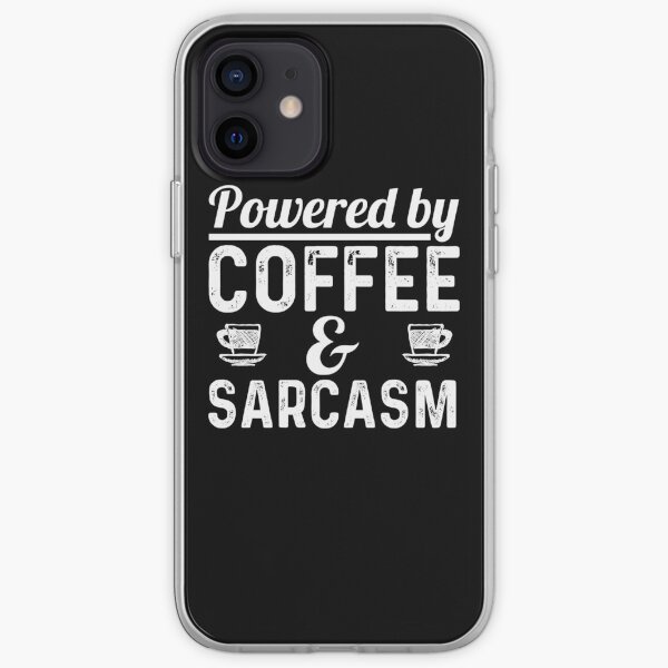 Powered By Coffee And Sarcasm iPhone Soft Case