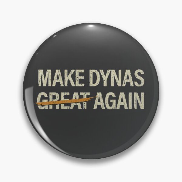Item preview, Make Dynas Great Again  designed and sold by jacobcdietz.