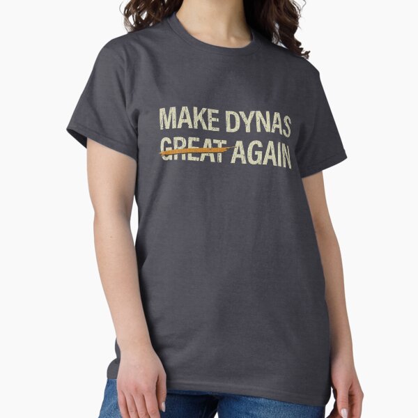 Item preview, Make Dynas Great Again  designed and sold by jacobcdietz.