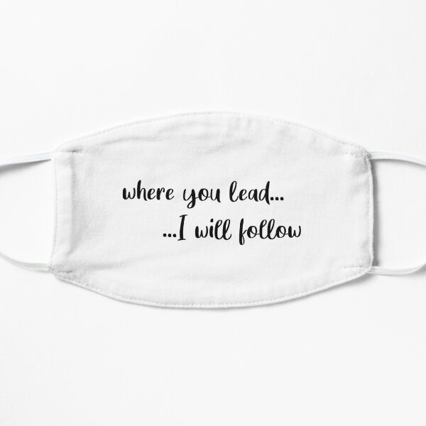 Where You Lead, I Will Follow Mask