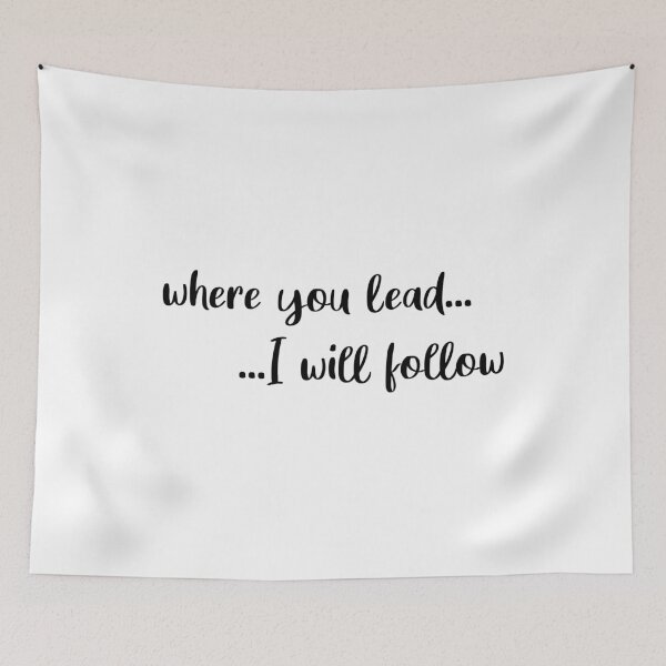 Item preview, Where You Lead, I Will Follow designed and sold by quoteedesigns.