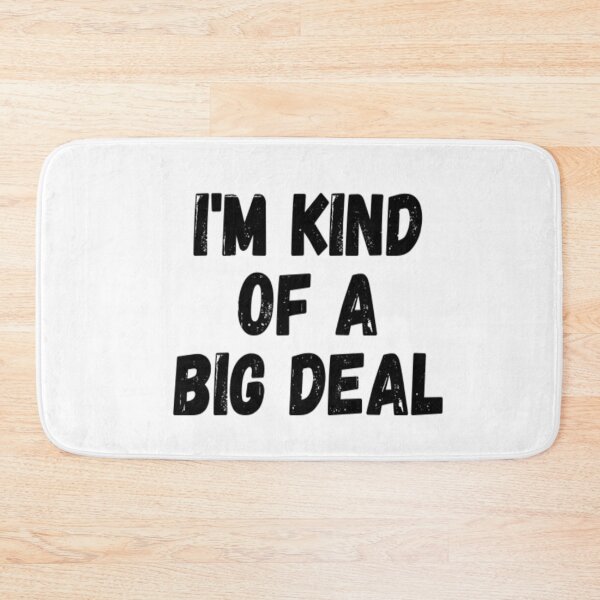 Item preview, I'm Kind Of A Big Deal designed and sold by CatMonkStudios.