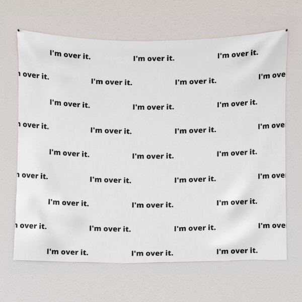 Item preview, I'm over it  designed and sold by TeesByDesign.