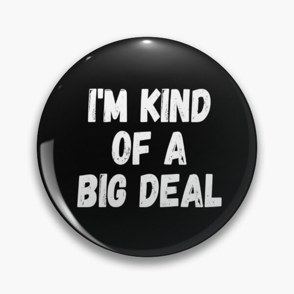 Item preview, I'm Kind Of A Big Deal designed and sold by CatMonkStudios.