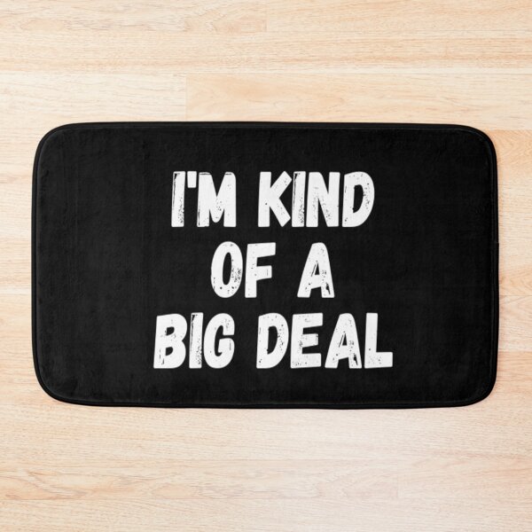 Item preview, I'm Kind Of A Big Deal designed and sold by CatMonkStudios.