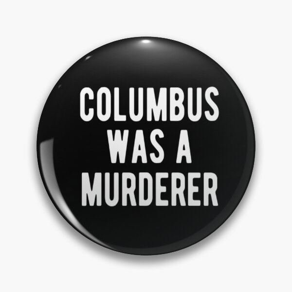 Item preview, Columbus Was A Murderer designed and sold by CatMonkStudios.