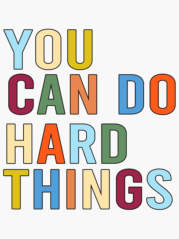 you-can-do-hard-things-sticker-for-sale-by-kaceyaucello-redbubble