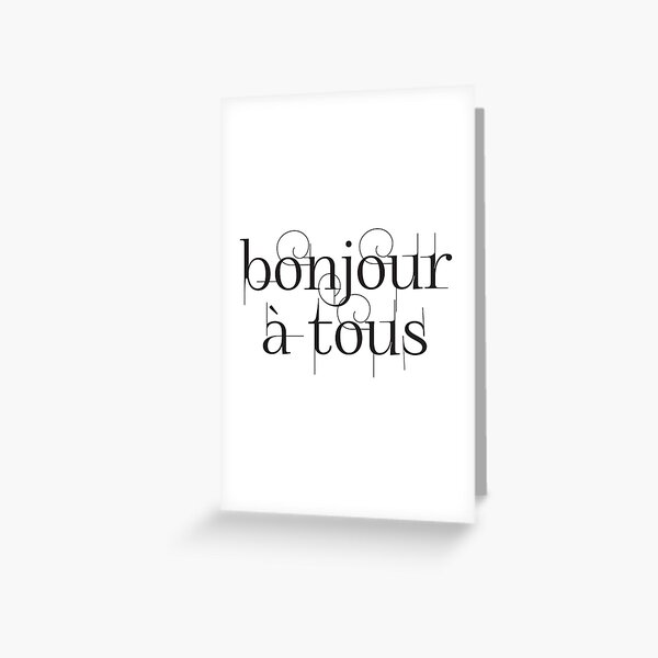Bonjour À Tous (Hello Everyone) in Black Greeting Card