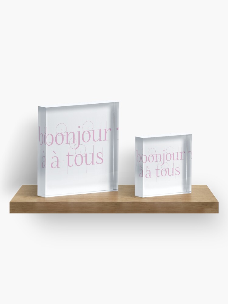 Alternate view of Bonjour À Tous (Hello Everyone) in Pink Acrylic Block
