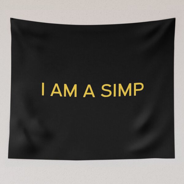 Item preview, I Am A Simp designed and sold by harryleroux.