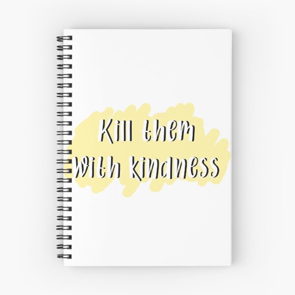 Item preview, kill them with kindness designed and sold by missymarazzo.