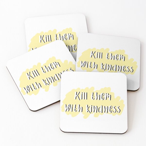 Item preview, kill them with kindness designed and sold by missymarazzo.