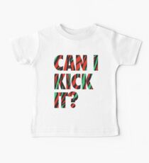 Just Kick It? Baby Tee