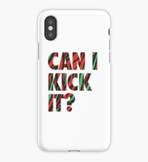 Just Kick It? iPhone Case