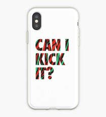 Just Kick It? iPhone Case