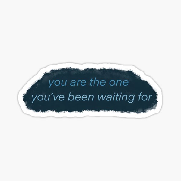 Item preview, You Are the One You've Been Waiting For designed and sold by elliemoon.